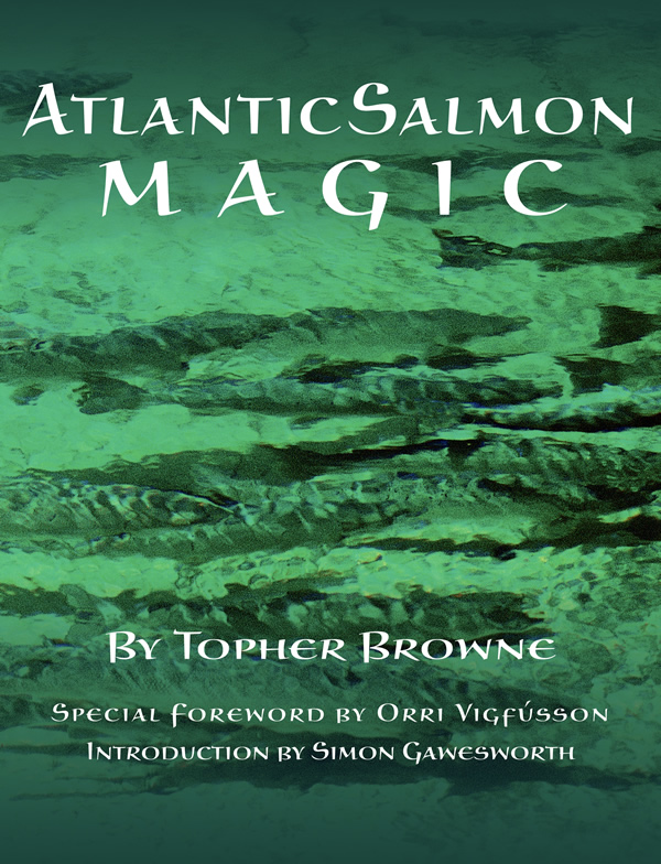 Topher Browne - Atlantic Salmon Magic - Wilson's Sporting Camps